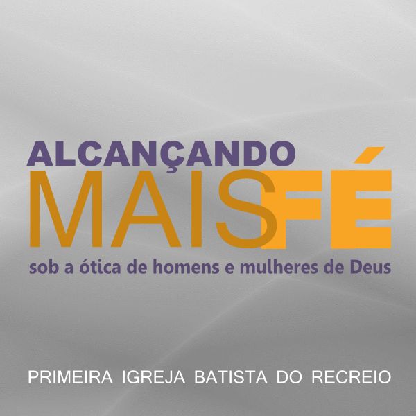 Alcançando mais Fé