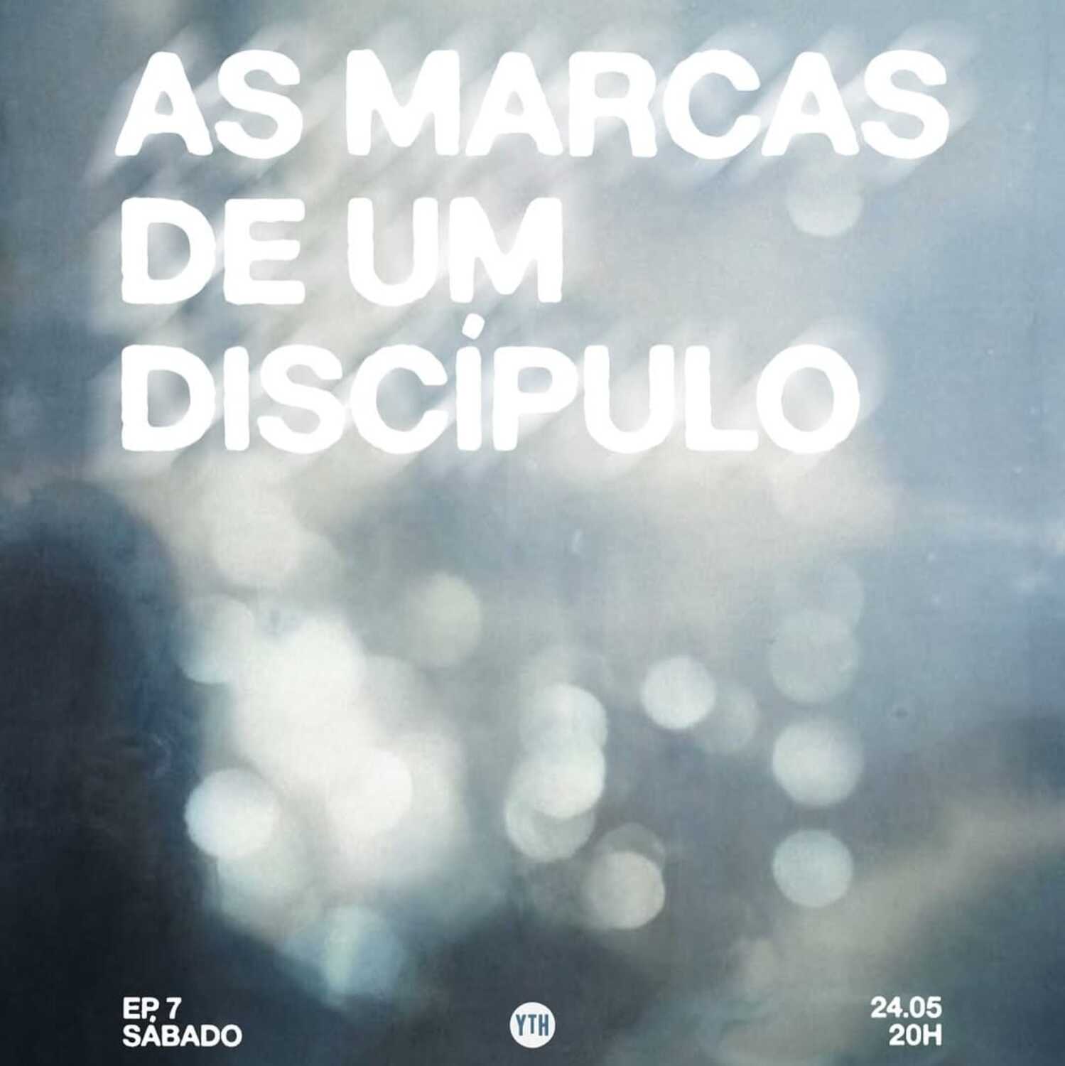 Motivação [As Marcas de um Discípulo #7]