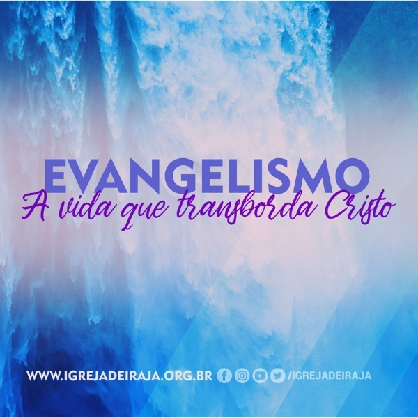 Evangelismo - A vida que transborda Cristo